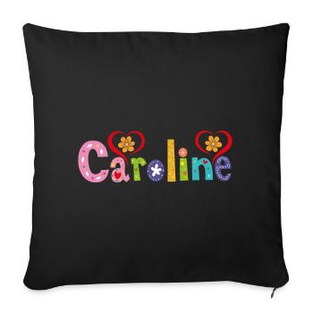 Personalized Caroline Name - Sofa pillowcase 17,3'' x 17,3'' (45 x 45 cm) - black - Front