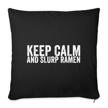 Keep Calm And Slurp Ramen - Sofa pillowcase 17,3'' x 17,3'' (45 x 45 cm) - black - Front