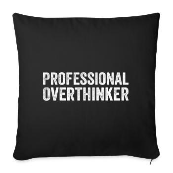 Professional Overthinker - Sofa pillowcase 17,3'' x 17,3'' (45 x 45 cm) - black - Front