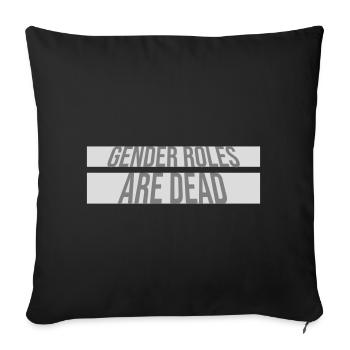 Gender Roles Are Dead Statement Freedom Saying - Sofa pillowcase 17,3'' x 17,3'' (45 x 45 cm) - black - Front