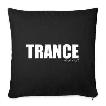 Trance - what else? - Sofa pillowcase 17,3'' x 17,3'' (45 x 45 cm) - black - Front