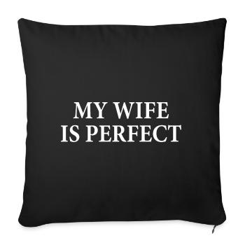 My Wife Is Perfect - Matching Gift For Husband - Sofa pillowcase 17,3'' x 17,3'' (45 x 45 cm) - black - Front