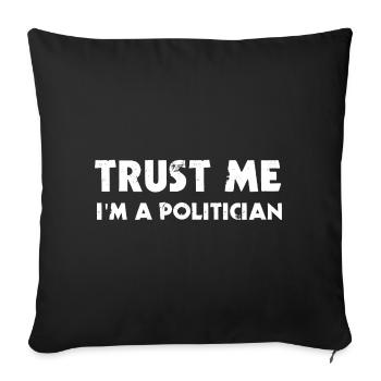 Politiker Croyez-moi, je suis un politicien - Housse de coussin décorative 45 x 45 cm - noir - Devant
