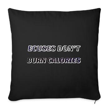 Les excuses ne brûlent pas de calories - Housse de coussin décorative 45 x 45 cm - noir - Devant