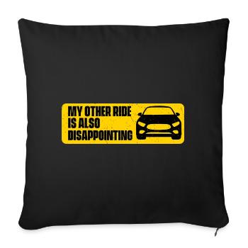 My Other Ride Is Also Disappointing Funny Car Joke - Sofa pillowcase 17,3'' x 17,3'' (45 x 45 cm) - black - Front