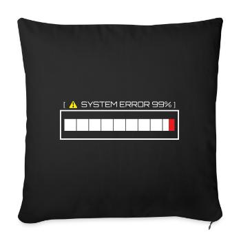 Systemfehler 99% Ladezustand - Sofakissenbezug 45 x 45 cm - Schwarz - Vorne