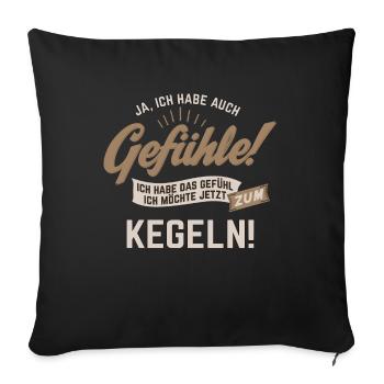 Gefuehle - ich moechte Sport - Kegeln! - RAHMENLOS - Sofakissenbezug 45 x 45 cm - Schwarz - Vorne