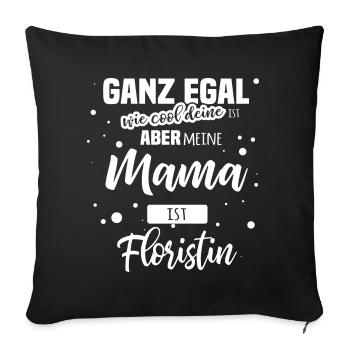 Meine Mama ist Floristin - Sofakissenbezug 45 x 45 cm - Schwarz - Vorne