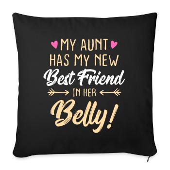 My Aunt Has My Best New Friend In Her Belly - Sofa pillowcase 17,3'' x 17,3'' (45 x 45 cm) - black - Front
