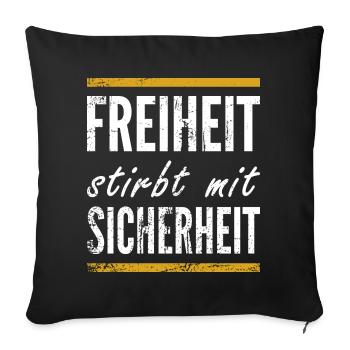 Freiheit stirbt mit Sicherheit Meinungsfreiheit - Sofakissenbezug 45 x 45 cm - Schwarz - Vorne