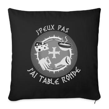 je peux pas j'ai table ronde, humour médiéval - Housse de coussin décorative 45 x 45 cm - noir - Devant