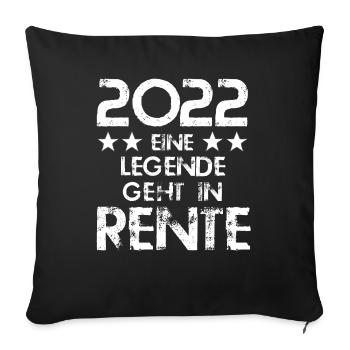 2022 eine Legende geht in Rente - Sofakissenbezug 45 x 45 cm - Schwarz - Vorne