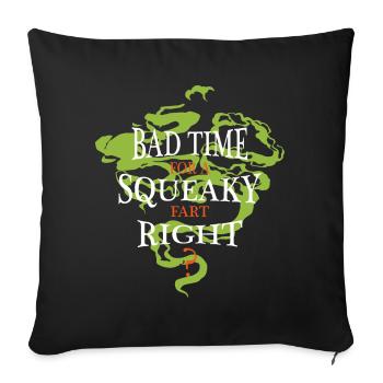 Schlechtes Timing für ein Quietschenden Furz oder - Sofakissenbezug 45 x 45 cm - Schwarz - Vorne