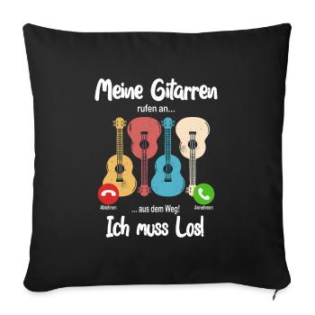 Meine Gitarren rufen an. aus dem Weg, ich muss los - Sofakissenbezug 45 x 45 cm - Schwarz - Vorne