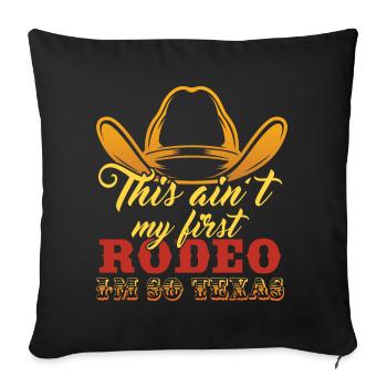 Nicht mein erstes Rodeo-Design für stolze Texaner - Sofakissenbezug 45 x 45 cm - Schwarz - Vorne