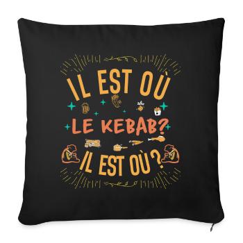 Il est où le kebab ? Il est où ? Chanson Référence - Housse de coussin décorative 45 x 45 cm - noir - Devant