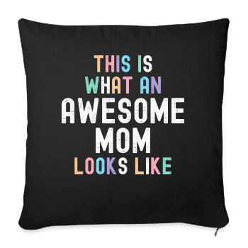 This Is What An Awesome Mom Looks Like - Amazing - Sofa pillowcase 17,3'' x 17,3'' (45 x 45 cm) - black - Front