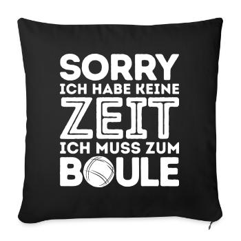 Sorry! I don't have time Bouler Petanque Balls - Sofa pillowcase 17,3'' x 17,3'' (45 x 45 cm) - black - Front