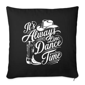 Line Dance Time Time to dance Line Dance - Sofa pillowcase 17,3'' x 17,3'' (45 x 45 cm) - black - Front