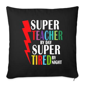 Super Teacher By Day Super Tired By Night - Sofa pillowcase 17,3'' x 17,3'' (45 x 45 cm) - black - Front