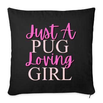 Juste une fille qui aime le carlin - Housse de coussin décorative 45 x 45 cm - noir - Devant
