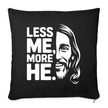 Less Me More He Christian Faith - Sofa pillowcase 17,3'' x 17,3'' (45 x 45 cm) - black - Front