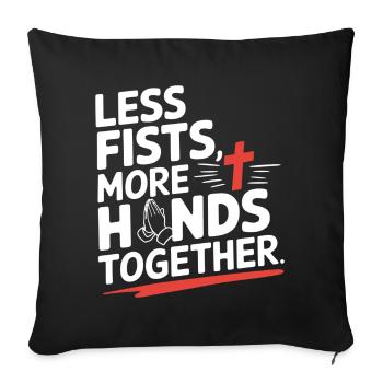 Less Fists More Hands Together Prayer - Sofa pillowcase 17,3'' x 17,3'' (45 x 45 cm) - black - Front