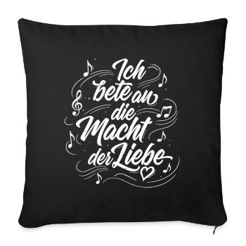 Ich bete an die Macht der Liebe - Lettering - Sofakissenbezug 45 x 45 cm - Schwarz - Vorne