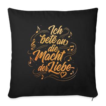 Ich bete an die Macht der Liebe - Lettering - Sofakissenbezug 45 x 45 cm - Schwarz - Vorne