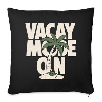 Vacay Mode On Palm Tree Design - Sofa pillowcase 17,3'' x 17,3'' (45 x 45 cm) - black - Front