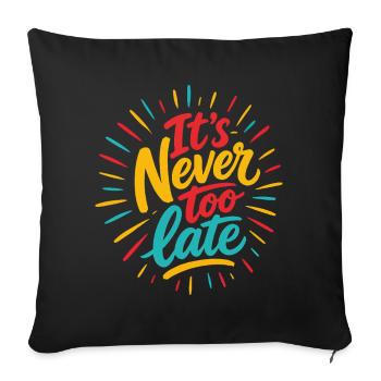 Never Too Late – Bunte Energie - Sofakissenbezug 45 x 45 cm - Schwarz - Vorne