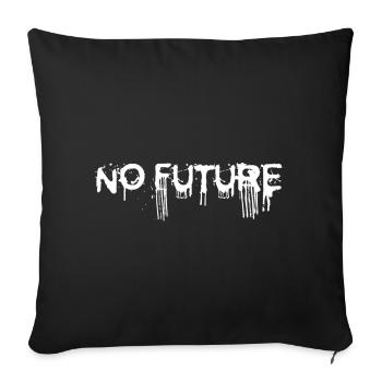 NO FUTURE (weiß) - Sofakissenbezug 45 x 45 cm - Schwarz - Vorne