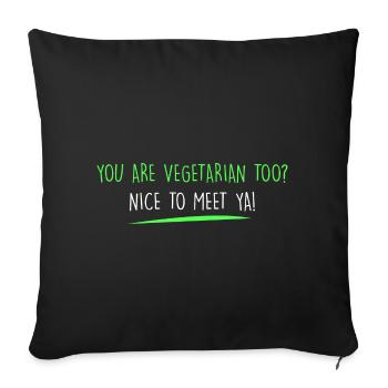 Are you also a vegetarian? - Sofa pillowcase 17,3'' x 17,3'' (45 x 45 cm) - black - Front