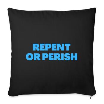 Repent Or Perish - Christian Quotes - Sofa pillowcase 17,3'' x 17,3'' (45 x 45 cm) - black - Front