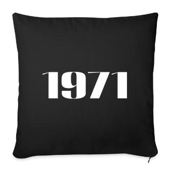 1971 - Gift born in 1971 - Sofa pillowcase 17,3'' x 17,3'' (45 x 45 cm) - black - Front