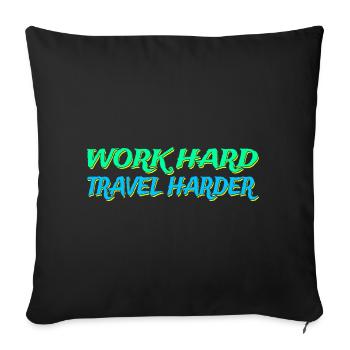 Work Hard Travel Harder Lifestyle Digital Nomads - Sofa pillowcase 17,3'' x 17,3'' (45 x 45 cm) - black - Front
