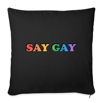 SAY GAY LGBTQ pride accessories - - Sofa pillowcase 17,3'' x 17,3'' (45 x 45 cm) - black - Front