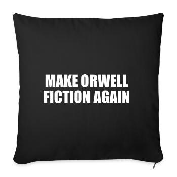 make orwell fiction again - Sofa pillowcase 17,3'' x 17,3'' (45 x 45 cm) - black - Front
