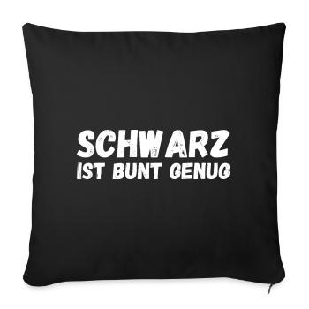 Schwarz ist bunt genug Sarcastic - Sofakissenbezug 45 x 45 cm - Schwarz - Vorne