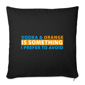 Vodka & Orange is something I prefer to avoid - Sofa pillowcase 17,3'' x 17,3'' (45 x 45 cm) - black - Front