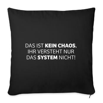 das ist kein Chaos - Sofakissenbezug 45 x 45 cm - Schwarz - Vorne