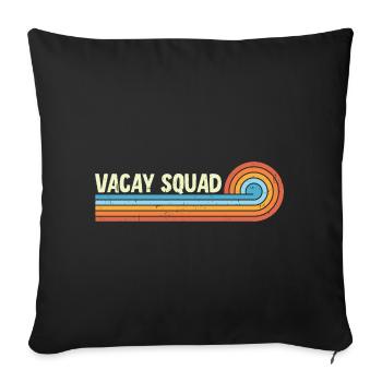 Vacay Squad Family Holidays - Sofa pillowcase 17,3'' x 17,3'' (45 x 45 cm) - black - Front