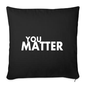 You matter - Sofa pillowcase 17,3'' x 17,3'' (45 x 45 cm) - black - Front
