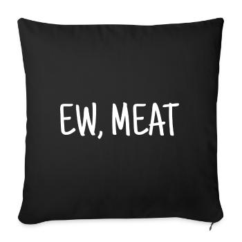 Vegan Spruch Ew, Meat - Sofakissenbezug 45 x 45 cm - Schwarz - Vorne