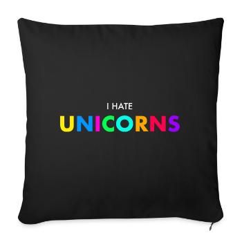 I hate unicorns - Sofa pillowcase 17,3'' x 17,3'' (45 x 45 cm) - black - Front