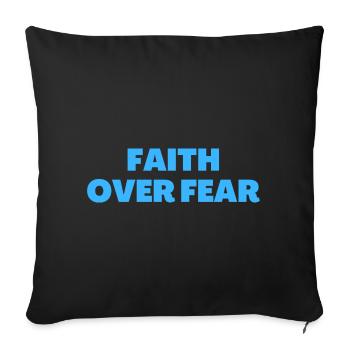 Faith Over Fear - Christian Quotes - Sofa pillowcase 17,3'' x 17,3'' (45 x 45 cm) - black - Front