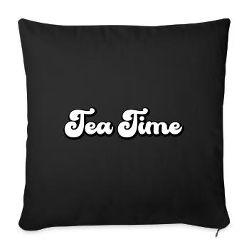 Tea Time Spruch - Sofakissenbezug 45 x 45 cm - Schwarz - Vorne