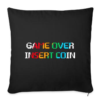 Game Over Insert Coin (dark) - Sofa pillowcase 17,3'' x 17,3'' (45 x 45 cm) - black - Front