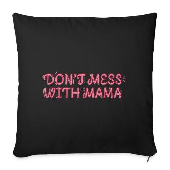 Maman sûre d’elle – Don’t Plaisanter avec maman - Housse de coussin décorative 45 x 45 cm - noir - Devant