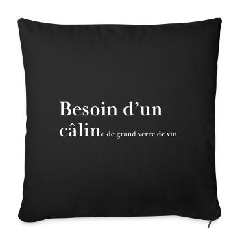 Besoin d’un câlin… mais surtout d’un verre de vin - Housse de coussin décorative 45 x 45 cm - noir - Devant